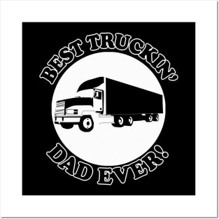 Best Truckin' Dad Ever Posters and Art